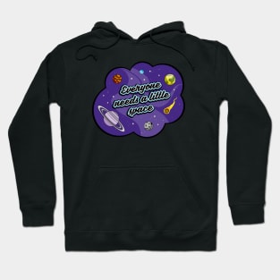 Everyone needs a little space Hoodie